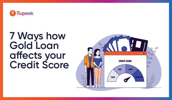 7 Ways How Gold Loan Affects Your Credit Score