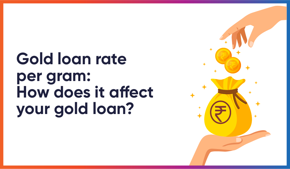 Gold Loan Rate per gram: How does it affect your gold loan?