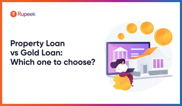 Property Loan, loan against FD, and gold loan – Which one to choose?